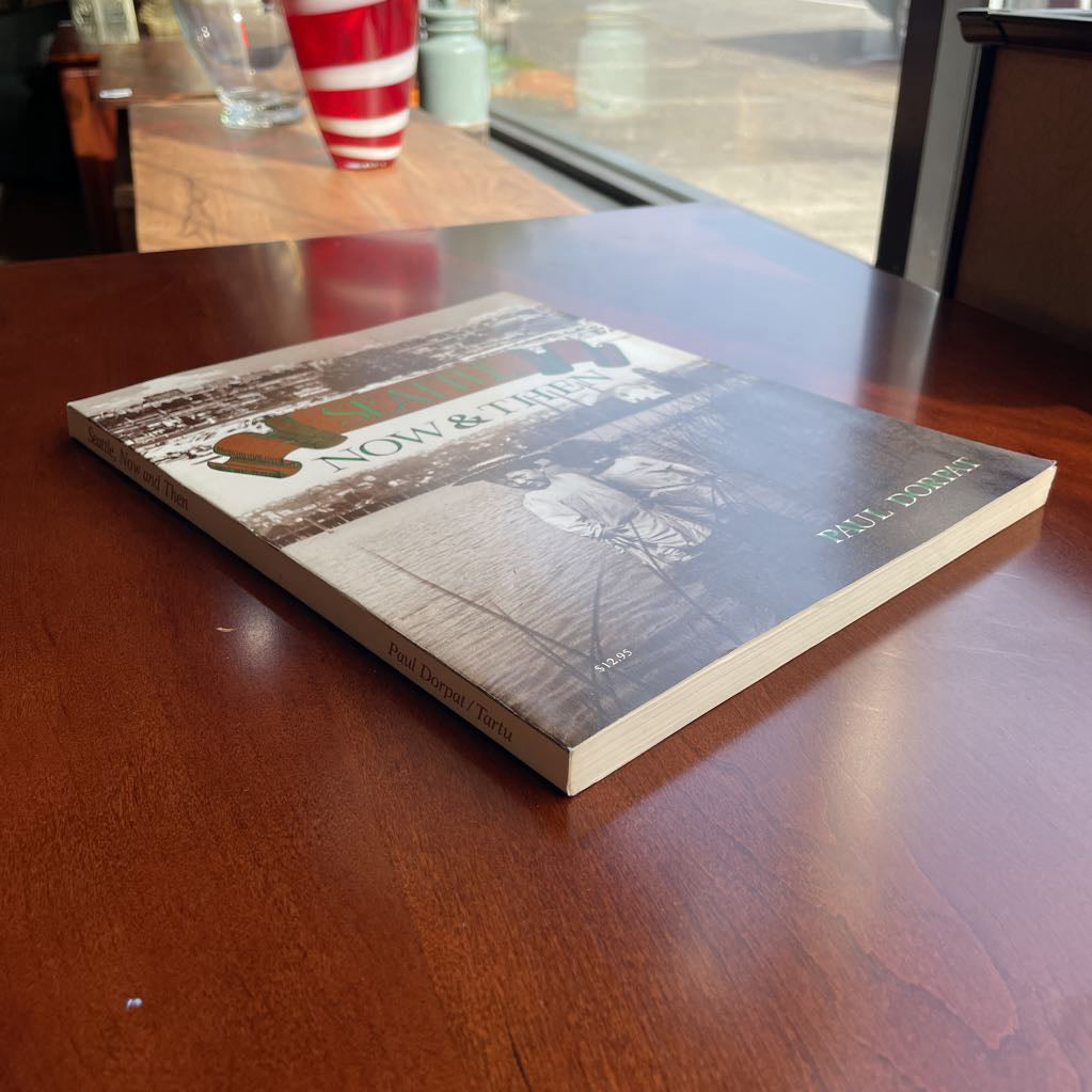 Seattle Now & Then Book--Paul Dorpat UNIQUE FINDS