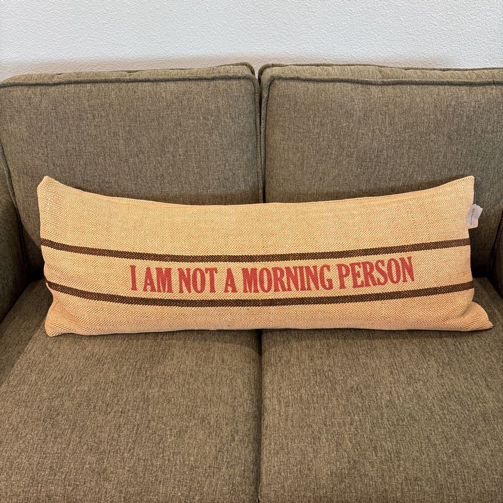 I am Not a Morning Person Long Pillow