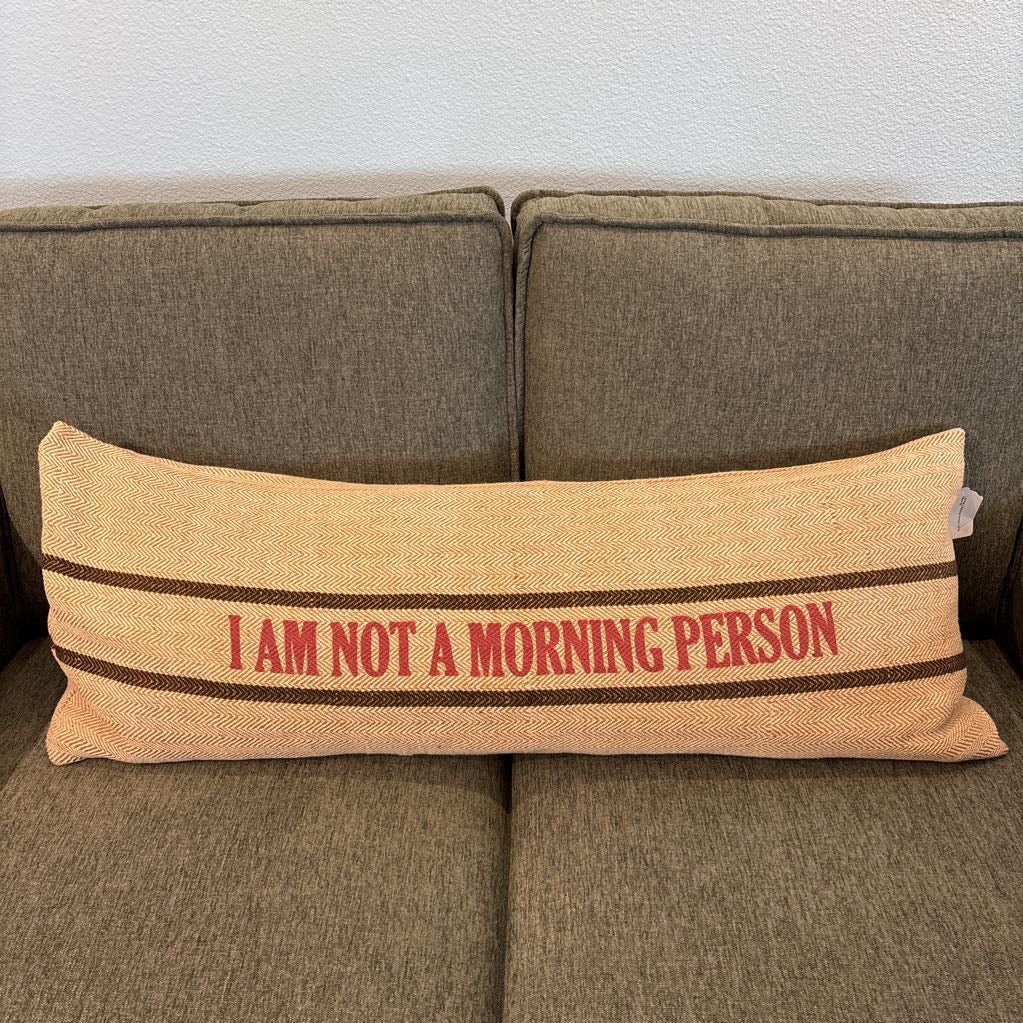 I am Not a Morning Person Long Pillow