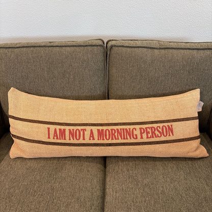 I am Not a Morning Person Long Pillow